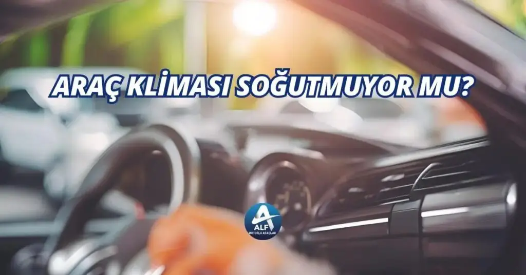 Ford Klima Soğutmuyor ise Ne Yapmalısınız?